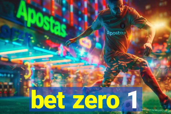 bet zero 1